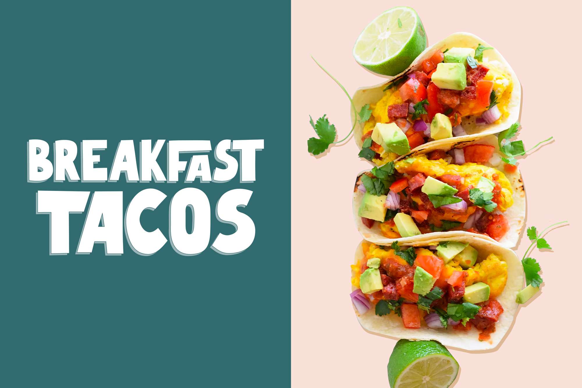 Breakfast Taco divider with image of three tacos filled with eggs, salsa, chorizo, and avocado